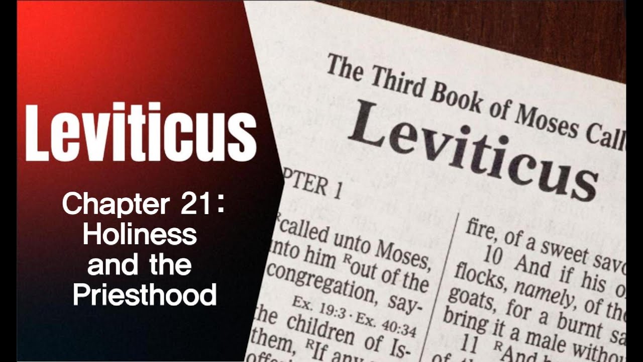 Leviticus - Chapter 21 (A Holy Priesthood)