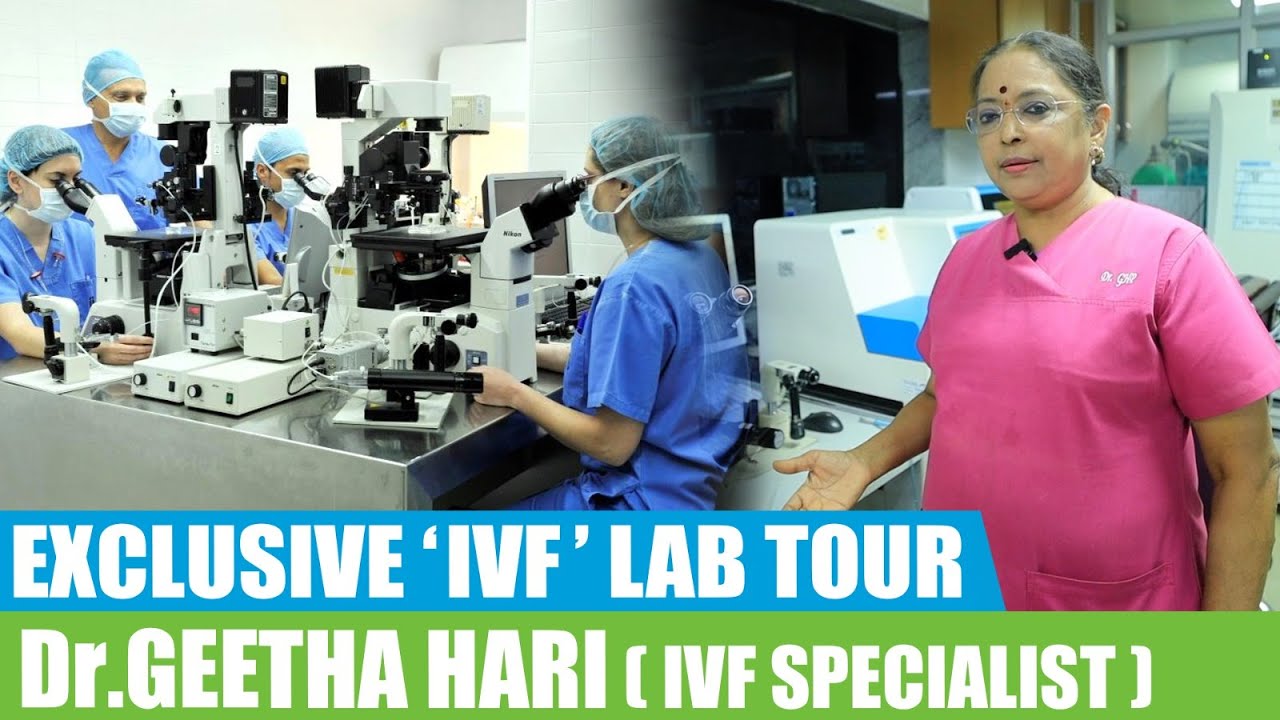 How is IVF done step by step ! - IVF Lab tour | Dr.Geetha Haripriya | #youtube #nalam360