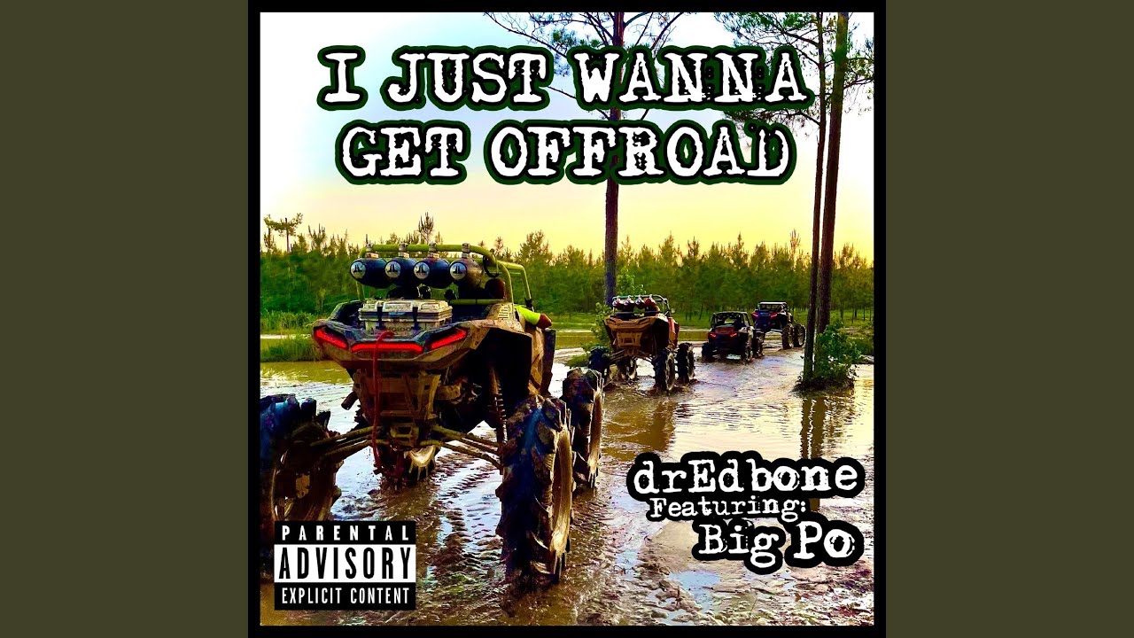 I Just Wanna Get Offroad