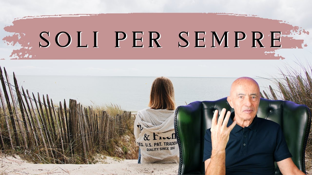 Le 4 Paure Profonde | La Paura di rimanere Soli per sempre