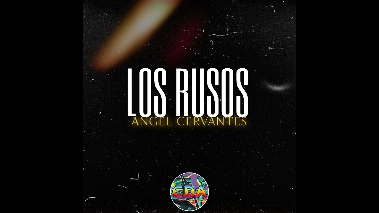 Los Rusos (Angel Cervantes)
