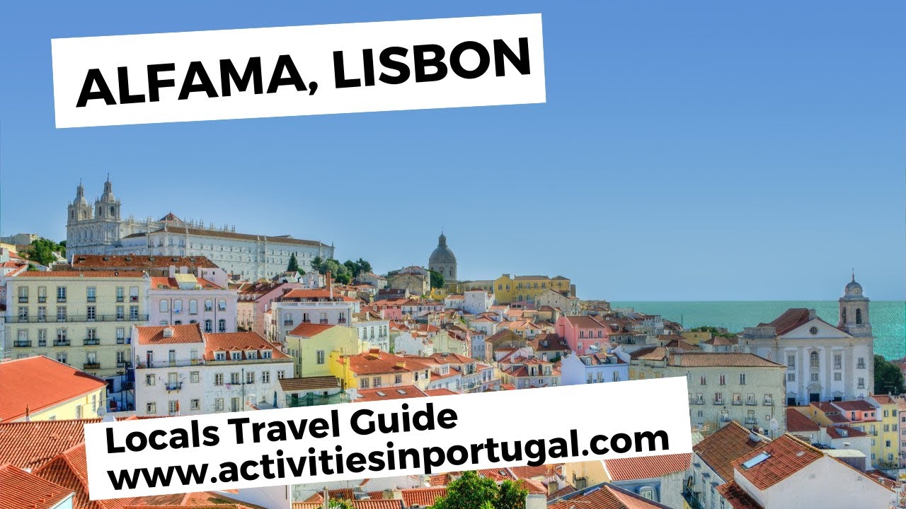 ALFAMA LISBON, 10 Things To Do In Alfama
