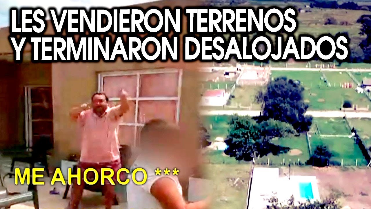 ¡DESALOJADOS DE SUS PROPIOS TERRENOS!