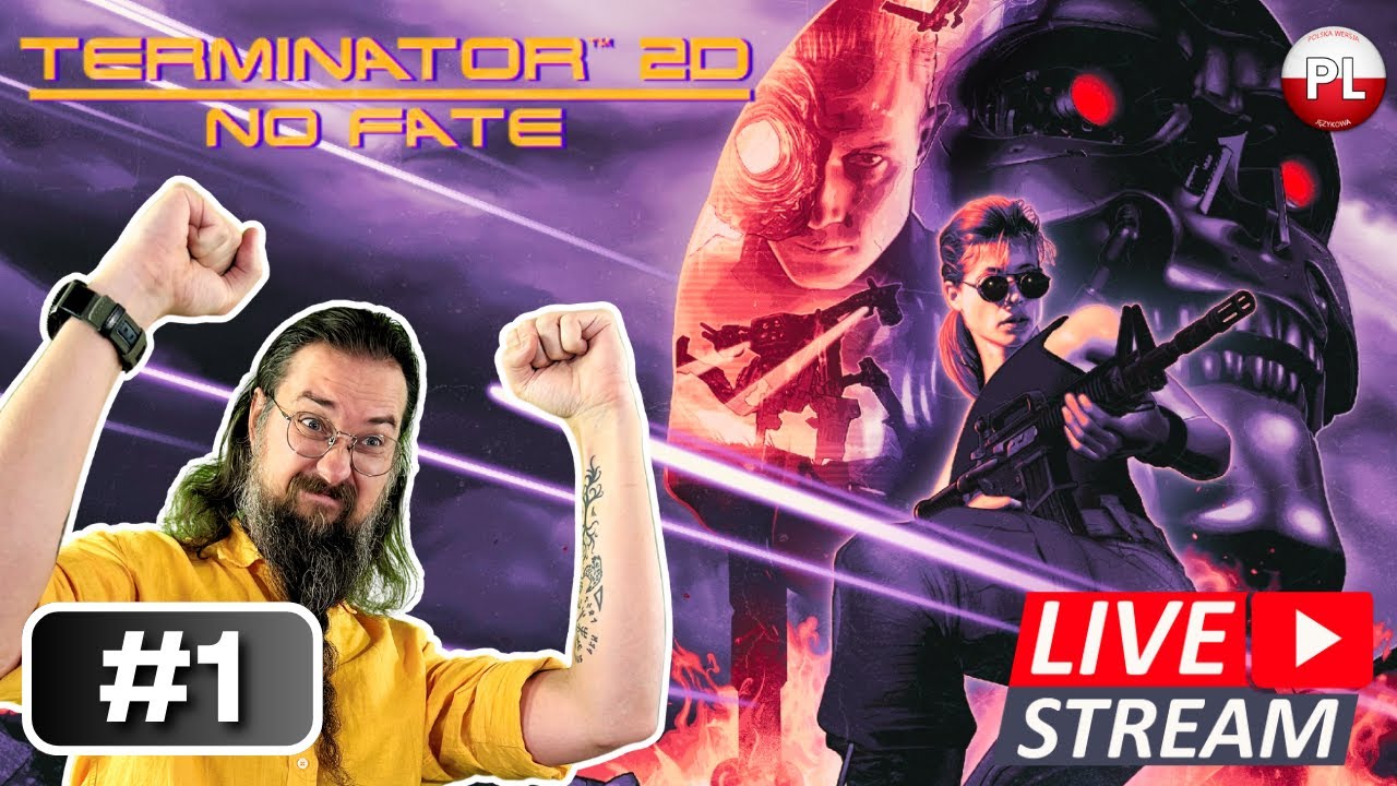 🔴 [NA ŻYWO] Elektroniczny Morderca Powraca 💀 #1 💀 TERMINATOR 2D NO FATE PL