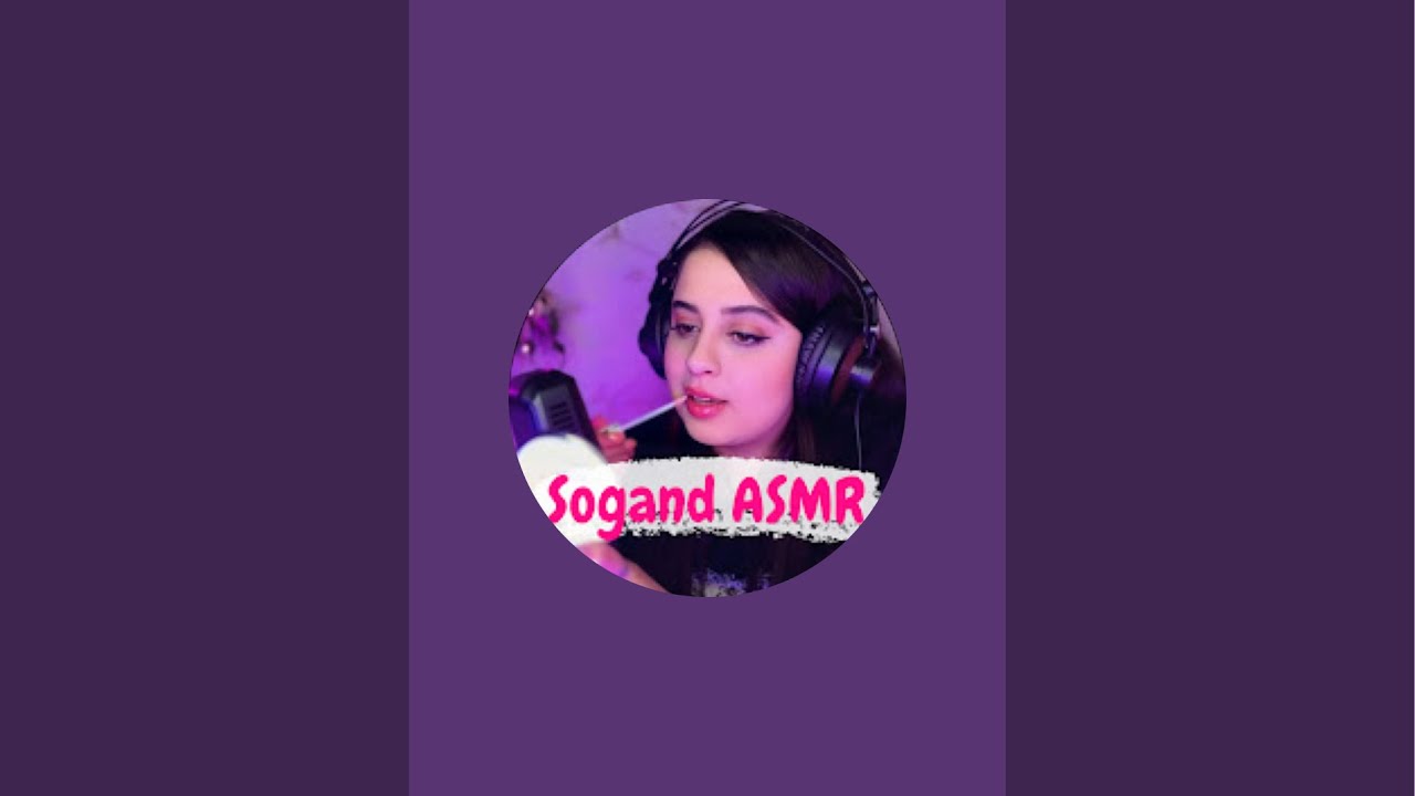 Sogand Asmr is live!