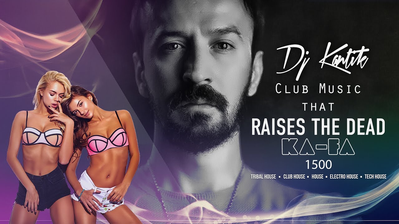 2025 Club Music Mix Album | Party Music | Dj Kantik Production | Raises the Dead