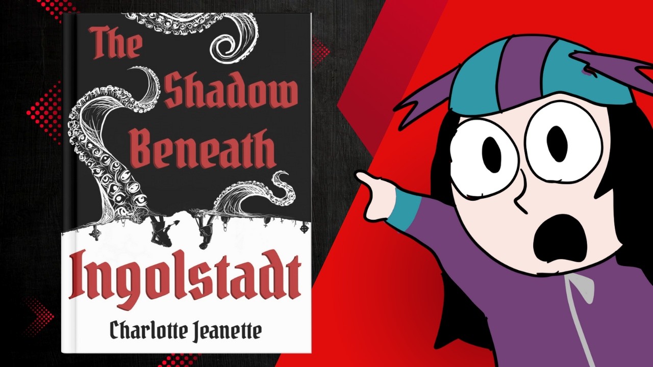 I Wrote a Lovecraftian Frankenstein Retelling: The Shadow Beneath Ingolstadt!