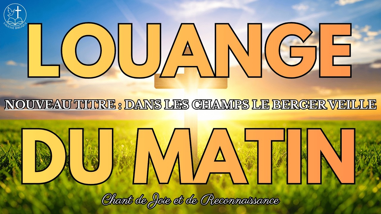 ✨ DANS LES CHAMPS LE BERGER VEILLE | Hymne de Ruben Saillens | Chant d'Adoration