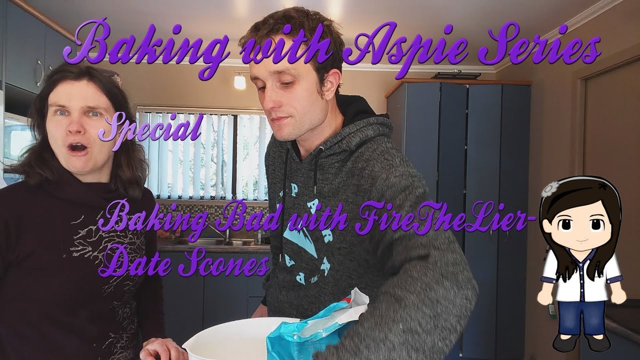 Baking with Aspie Special/Baking Bad with FireTheLier/ Baking Date Scones//AspieAnswersAll