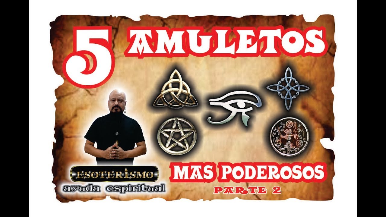 LOS 5 AMULETOS MAS PODEROSOS (PARTE 2) | ESOTERISMO AYUDA ESPIRITUAL