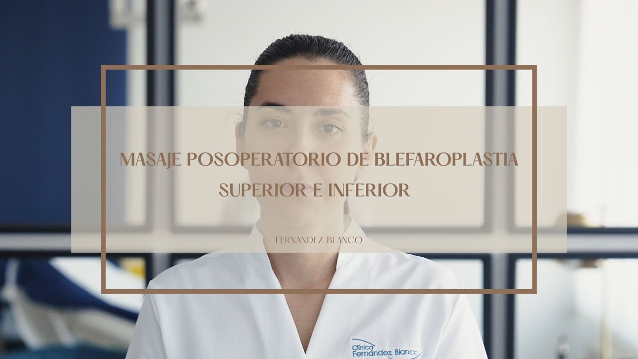Masaje Postoperatorio de Blefaroplastia o Cirugía de Párpado