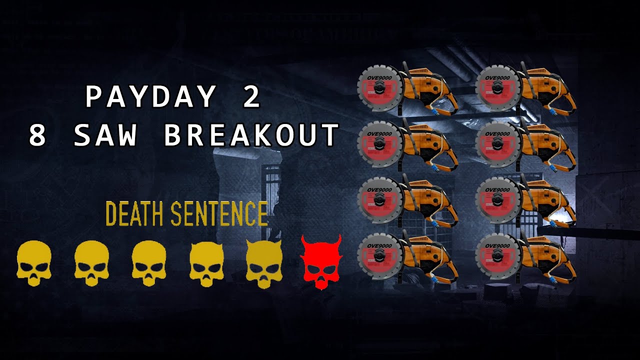 Payday 2 - Hoxton Breakout DSOD Loud - 8 Saws