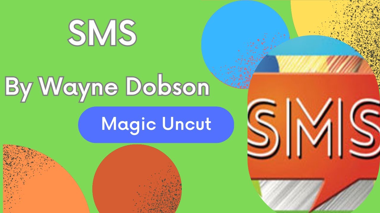 SMS by Wayne Dobson - Magic Uncut #magic