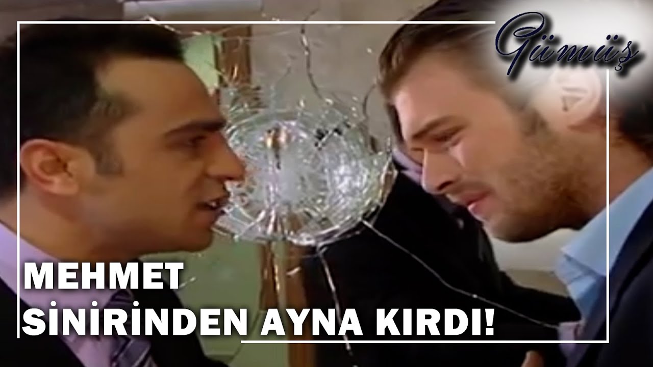 Mehmet Sinirinden Ayna Kırdı! - Gümüş 45.Bölüm