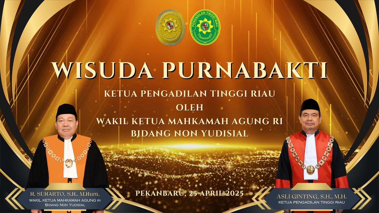 Wisuda Purnabakti Ketua Pengadilan Tinggi Riau Oleh Wakil Ketua MA RI Bidang Non Yudisial