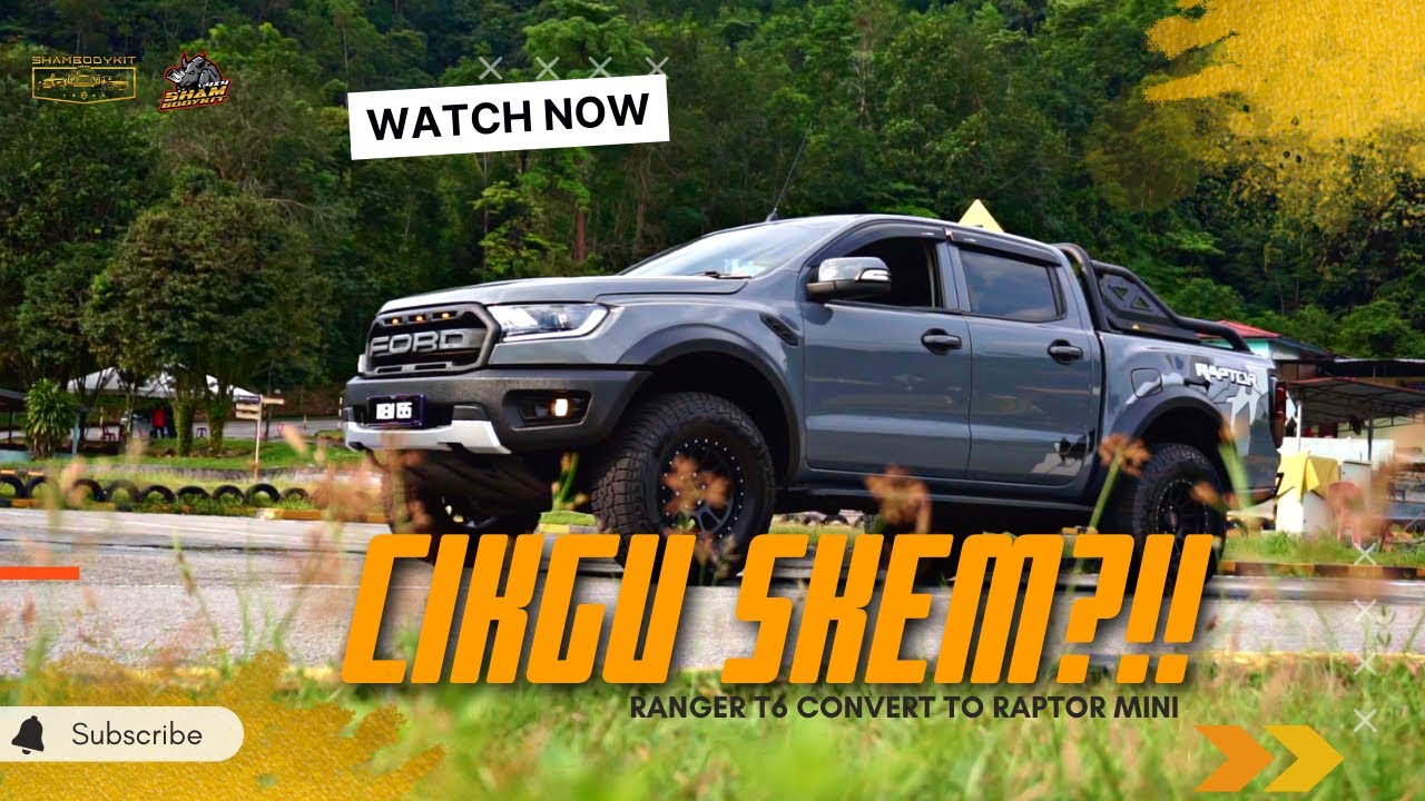 BELAJAR MEMANDU PAKAI RAPTOR?! BIAR BETUL!! | RANGER T6 CONVERT TO RAPTOR MINI | SHAM BODYKIT