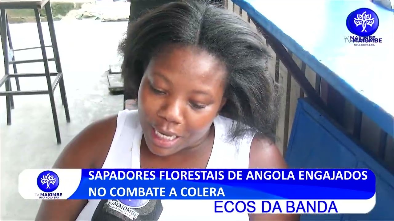 SAPADORES FLORESTAIS DE ANGOLA ENGAJADOS NO COMBATE A CÓLERA