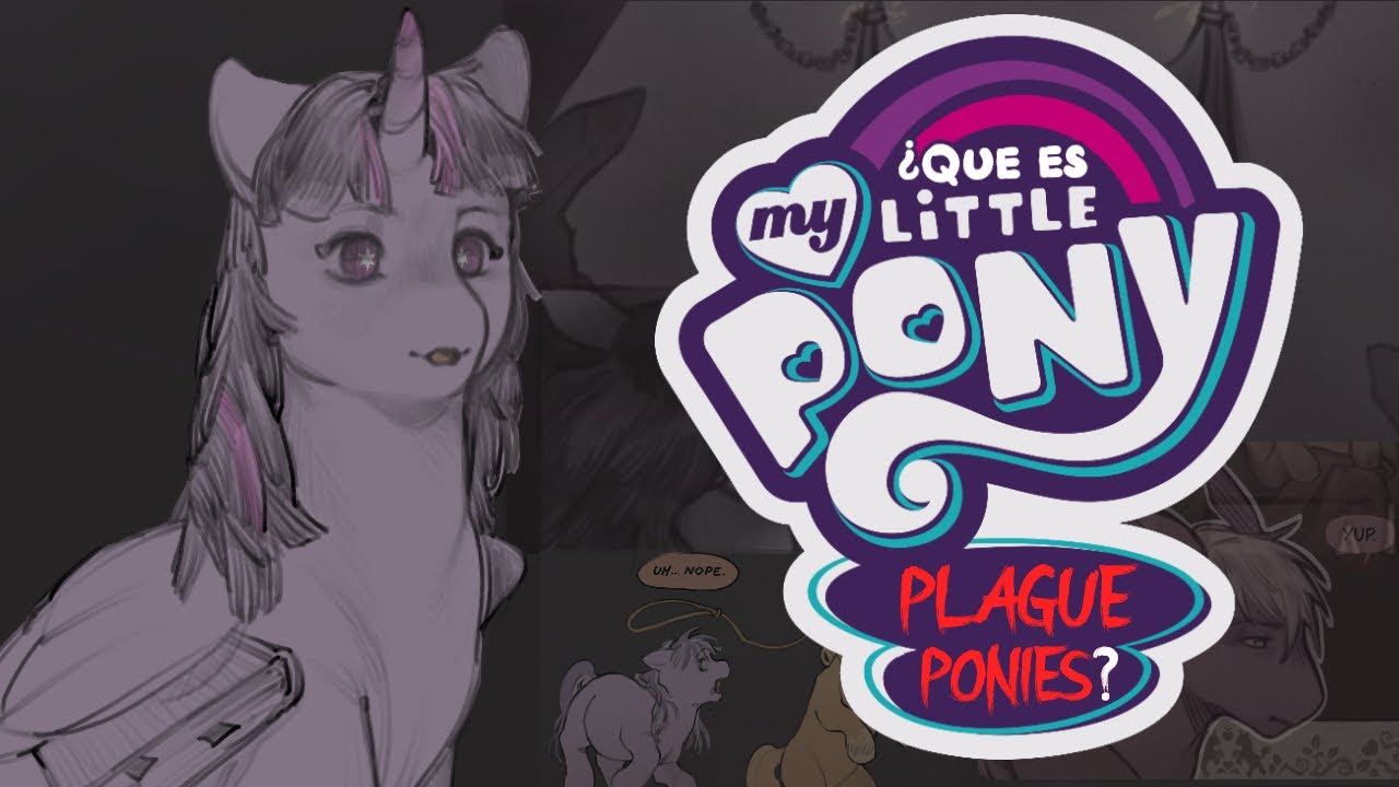 ¿ Que es My Little Pony: The Plague Ponies ?