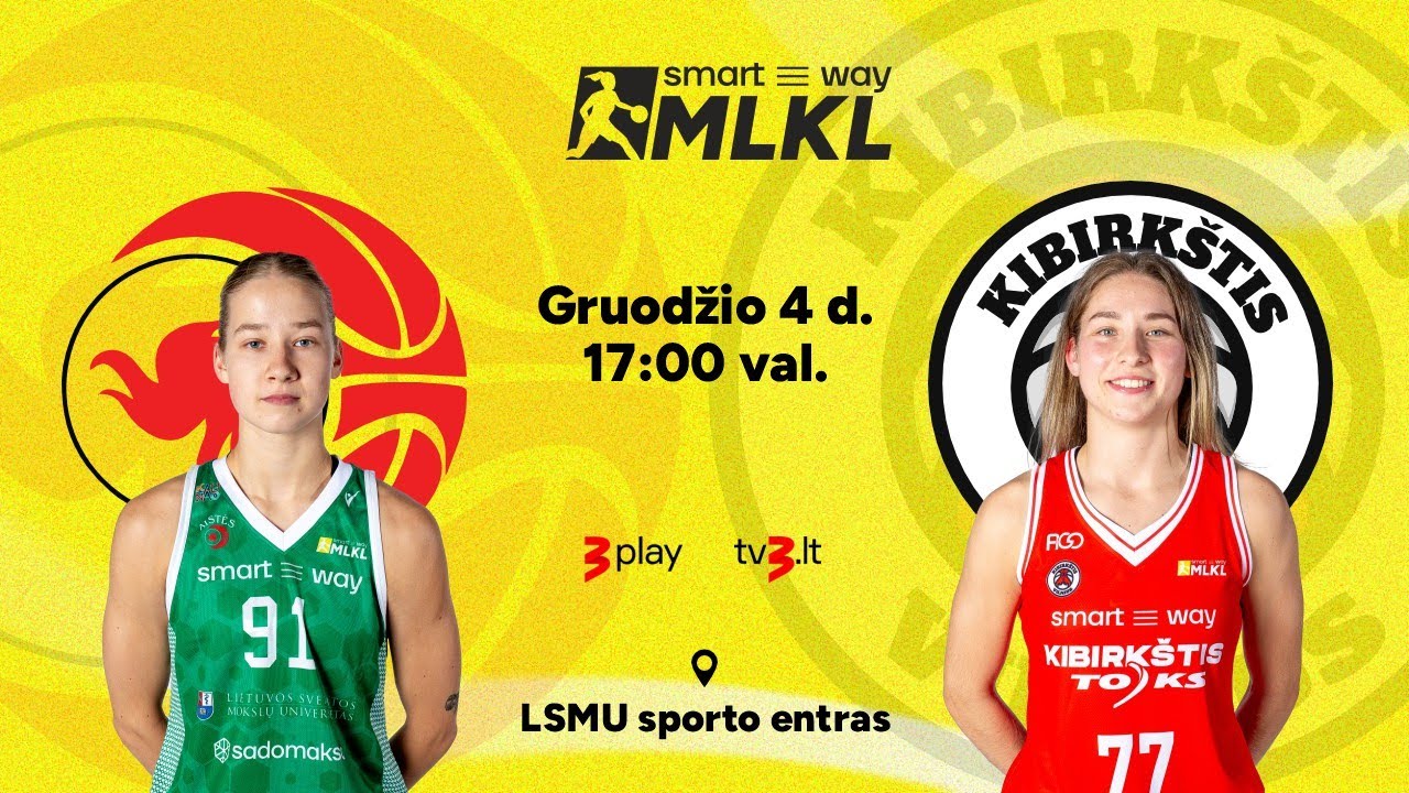 Open „Smart Way“ MLKL: Kauno „Aistės-LSMU“ – Vilniaus „Kibirkštis-TOKS