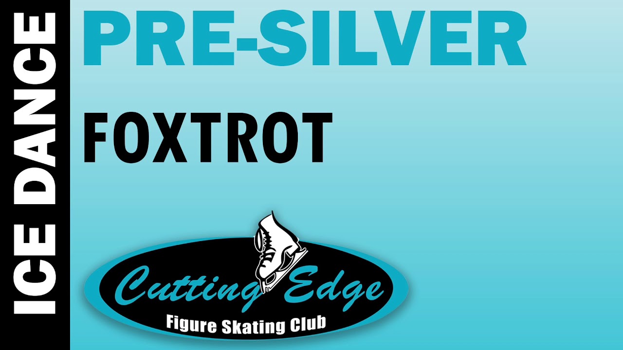 Cutting Edge FSC - Ice Dance - Pre-Silver - Foxtrot