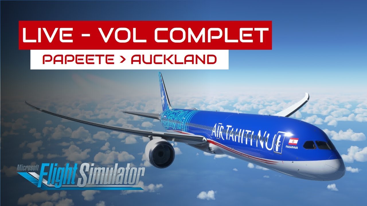 [Flight Simulator] Vol complet Papeete - Auckland en B787-10