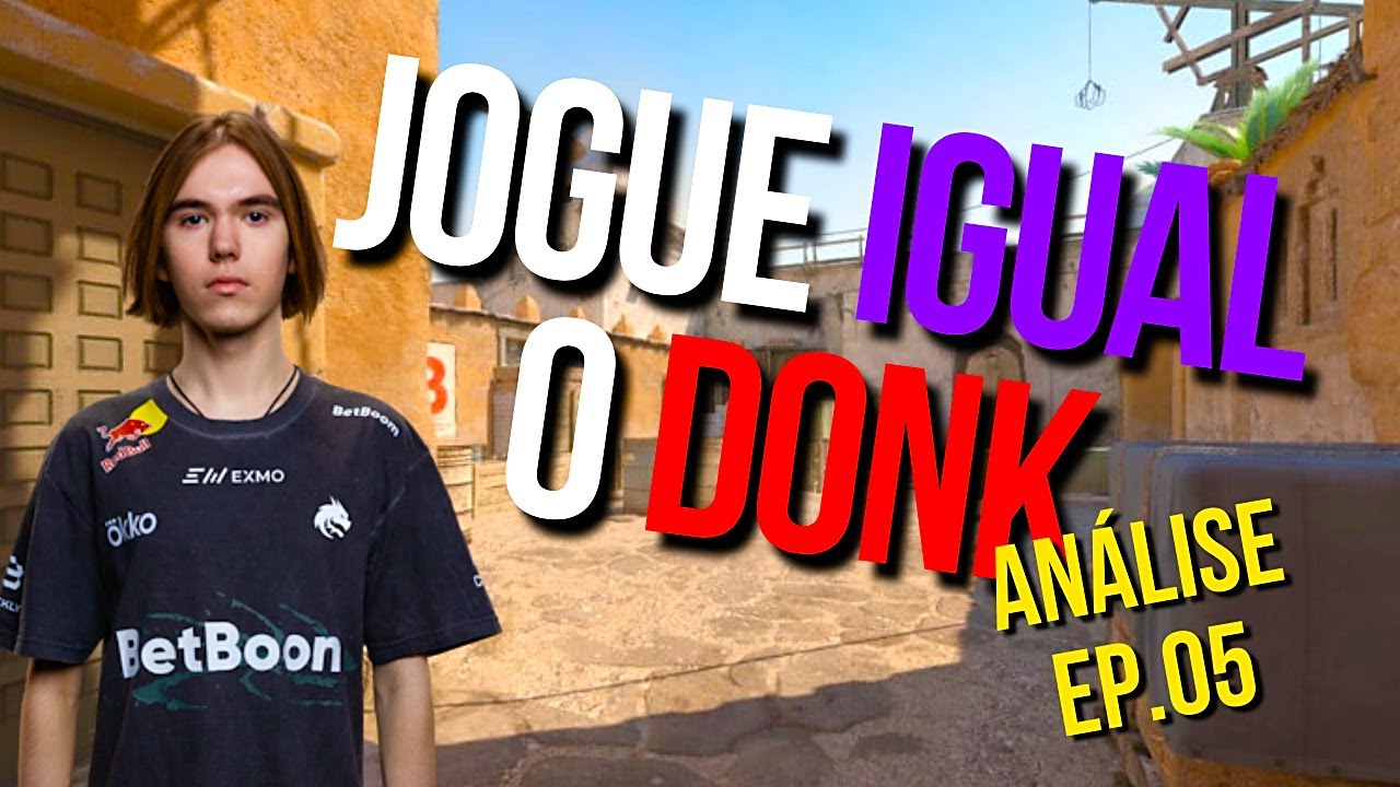 JOGUE IGUAL O DONK! - ANÁLISE EP.05