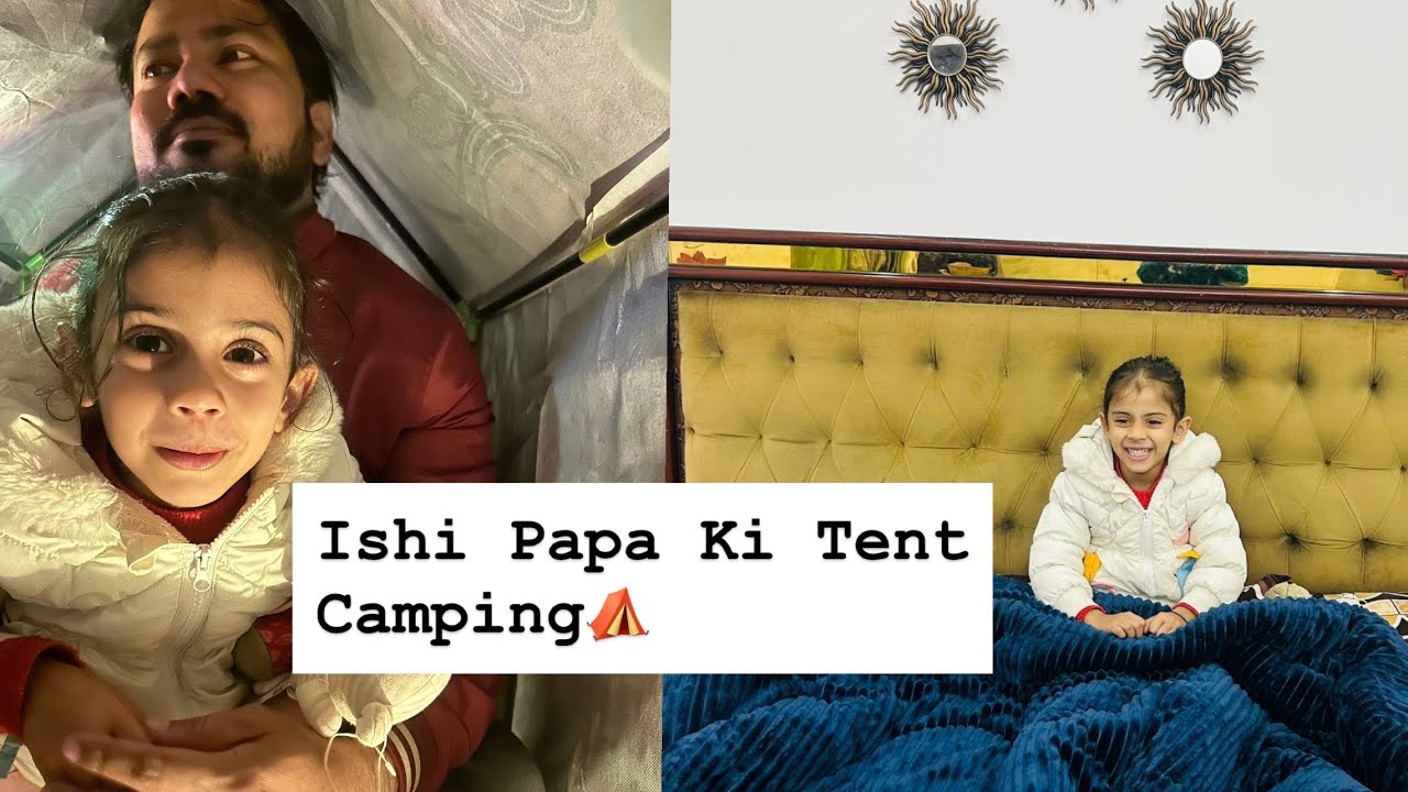 Ishi Aur Papa Ki Tent Mei Camping ⛺