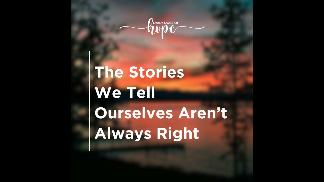 The Stories We Tell Ourselves Aren’t Always Right EP 281