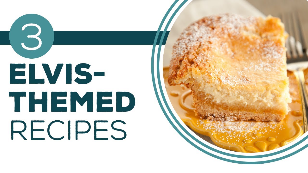 Full Episode Fridays: An Elvis Twist - 3 Elvis-Themed Recipes