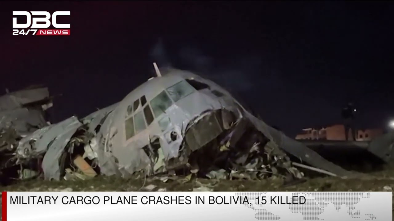 Military cargo plane crashes in Bolivia, 15 killed | DBC NEWS