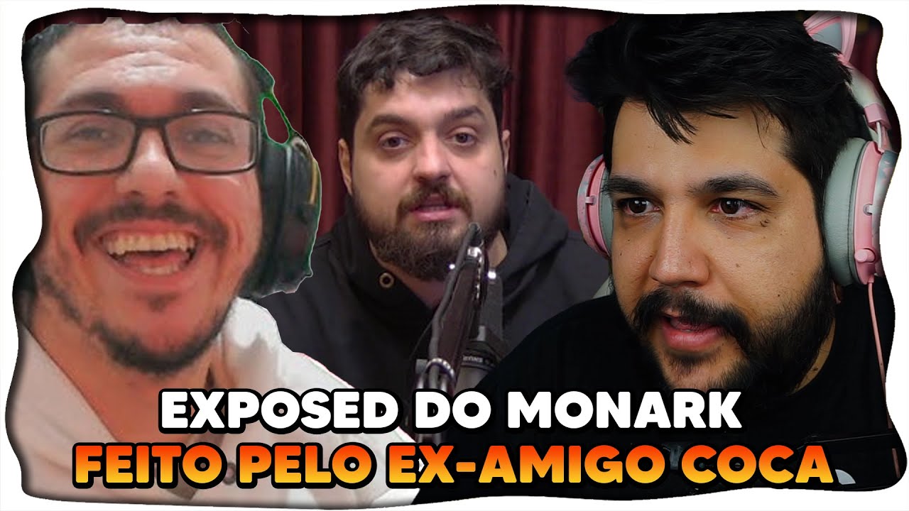 MONARK TOMOU UM EXPOSED DO SEU EX-AMIGO COCA (Roubou DINHEIRO?)