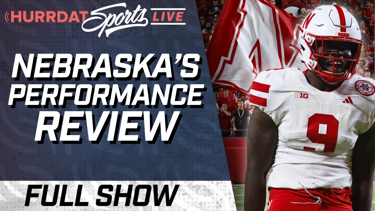 Nebraska Football's Season-Opening Performance Review | Hurrdat Sports Live | Friday, Aug 29th, 2025