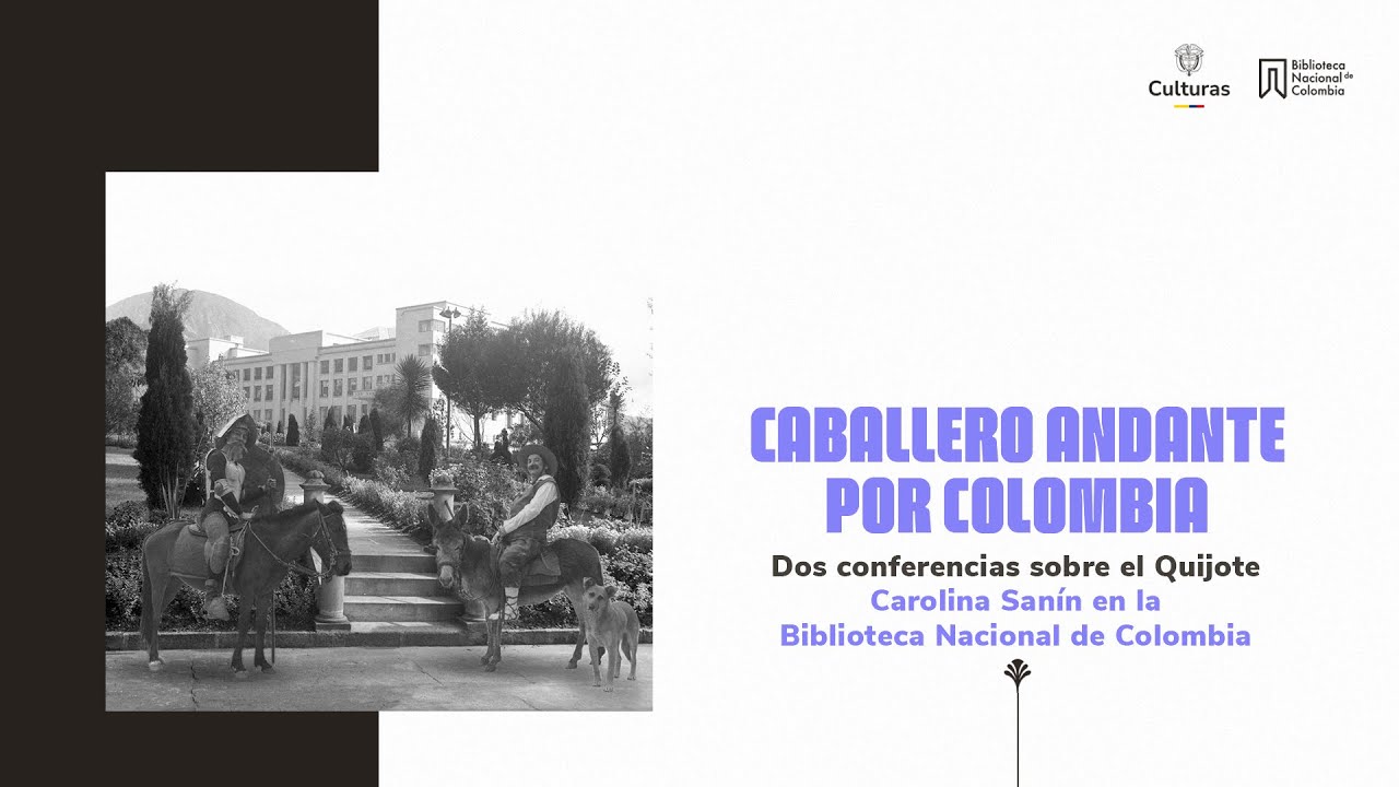 Caballero andante por Colombia. Dos conferencias sobre el Quijote, con Carolina Sanín