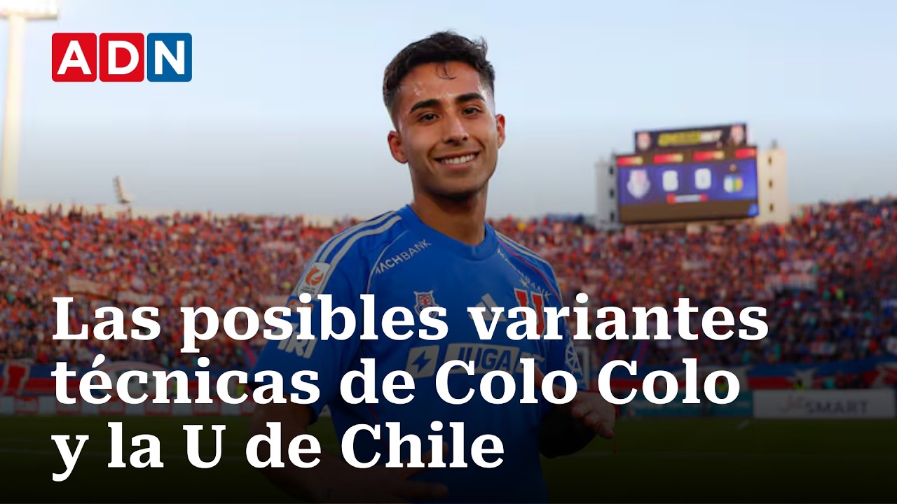 Las posibles variantes técnicas de Colo Colo y la U de Chile para el Superclásico del domingo