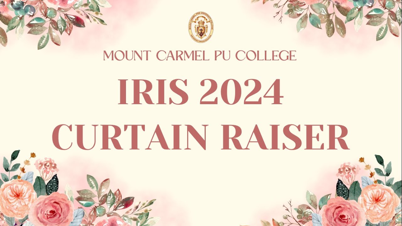 Mount Carmel PU College, Bangalore - IRIS 2024 Curtain Raiser