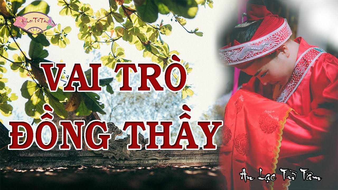 Đồng Thầy Có Phải Là Người Mang Sứ Mệnh Bảo Tồn Và Chấn Hưng Tín Ngưỡng Thờ Mẫu Tứ Phủ #dongthay