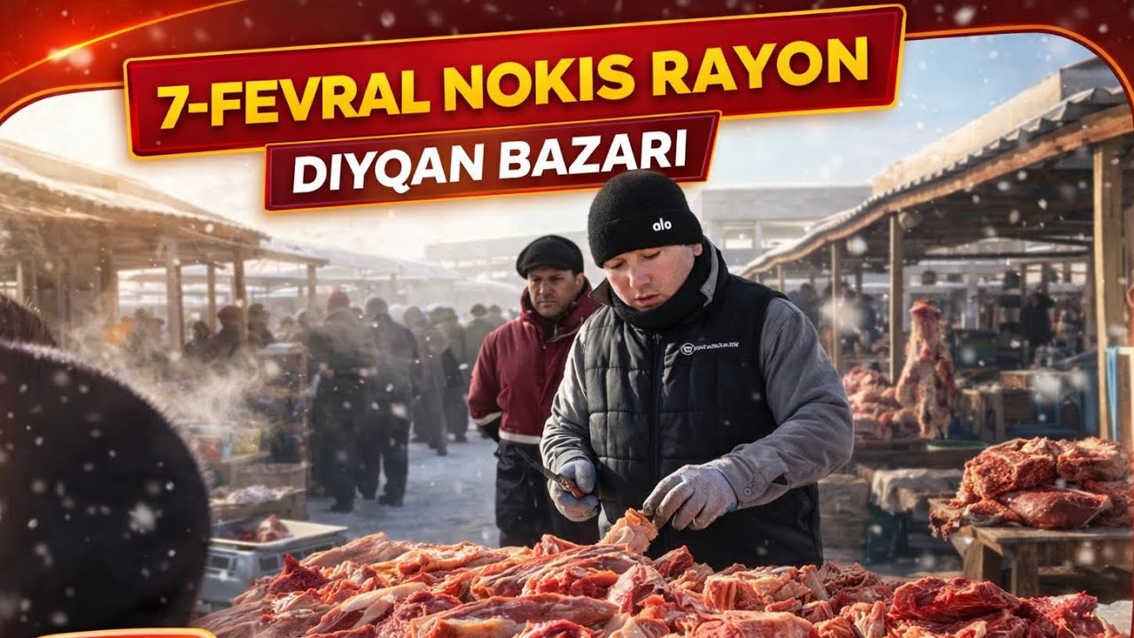 7-ФЕВРАЛЯ НОКИС РАЙОН ДИЙХАН БАЗАРЫ ГОШ КАНША БАЗАРДА