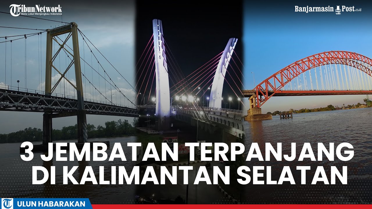 3 Jembatan Terpanjang di Kalimantan Selatan