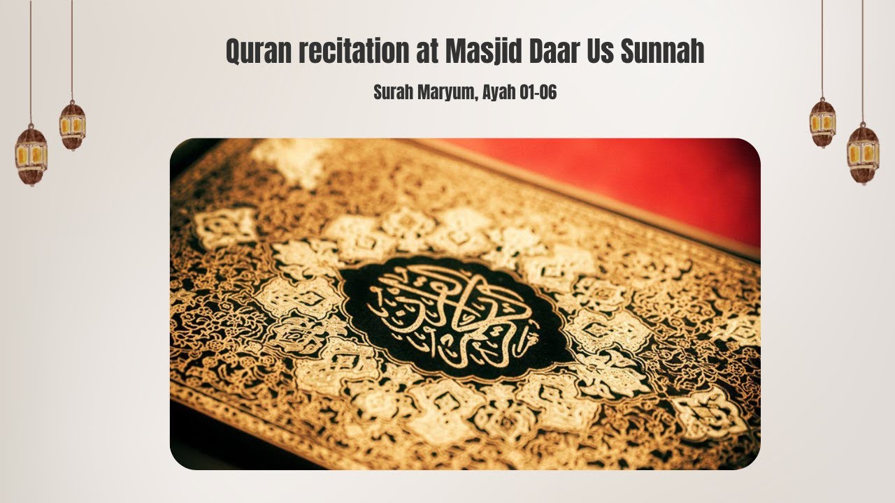 Quran recitation @DaarusSunnah - Surah Maryum: 1-6