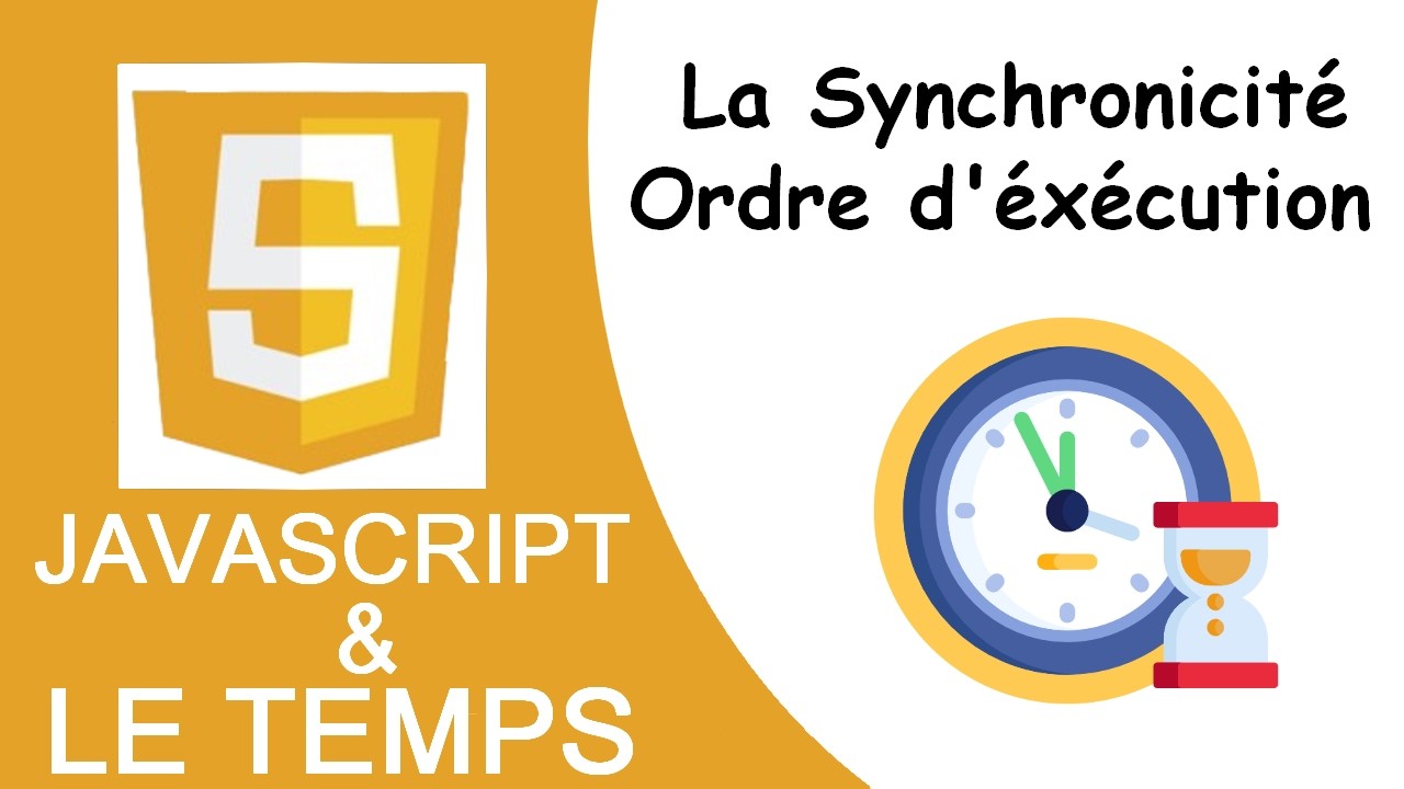 Javascript et le temps - 3 : Ordre d'exécution et synchronicité