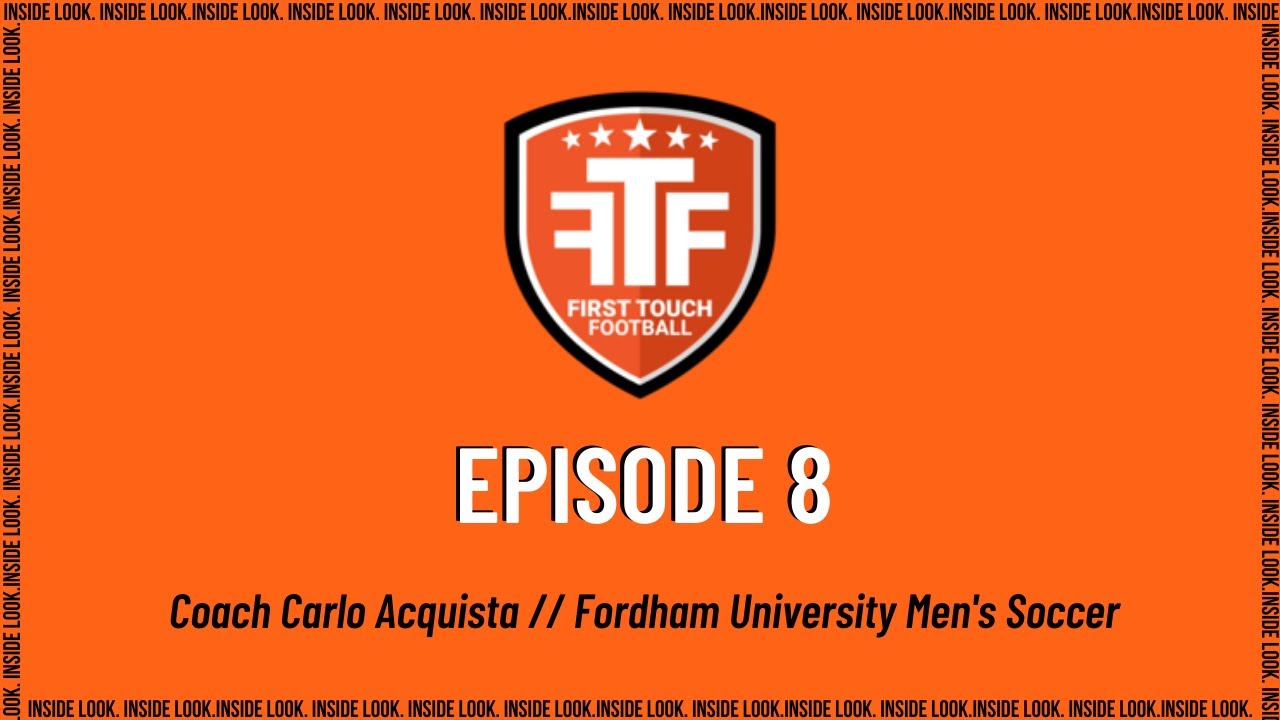 Inside Look | Episode 8: Coach Carlo Acquista of Fordham University Men's Soccer