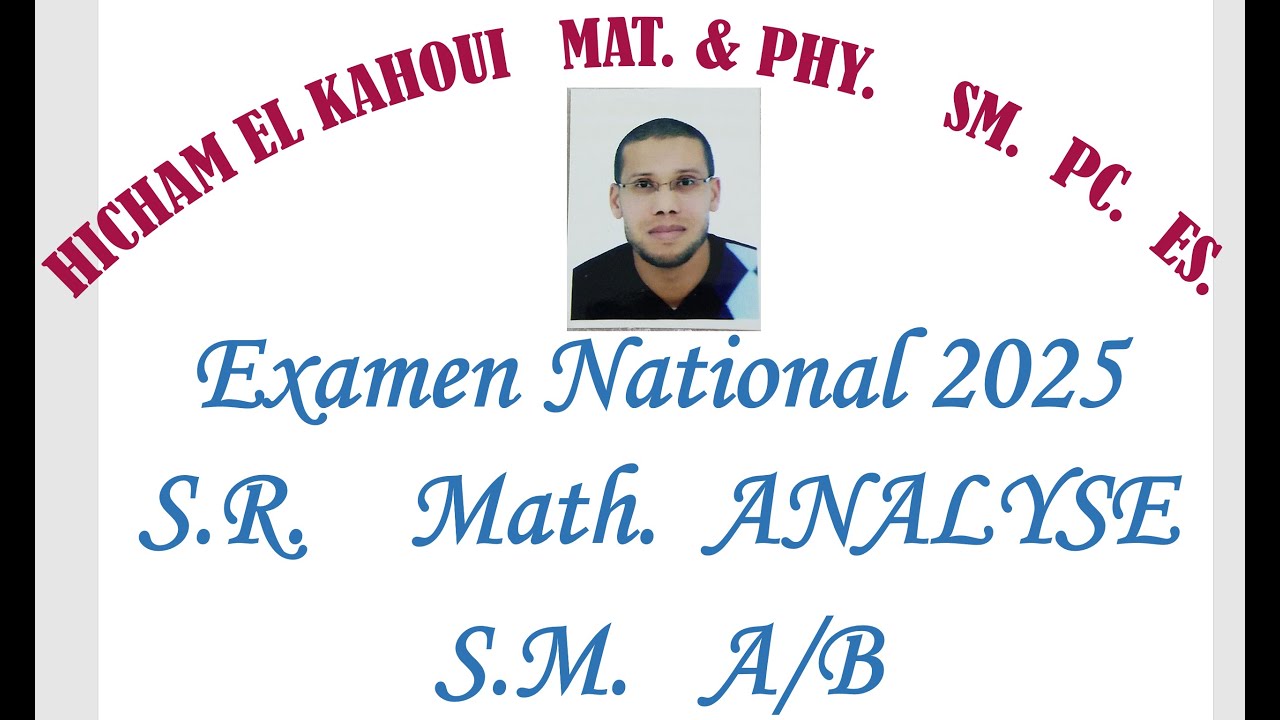 Examen National 2025  Session Rattrapage   Math.   ANALYSE   S.M.