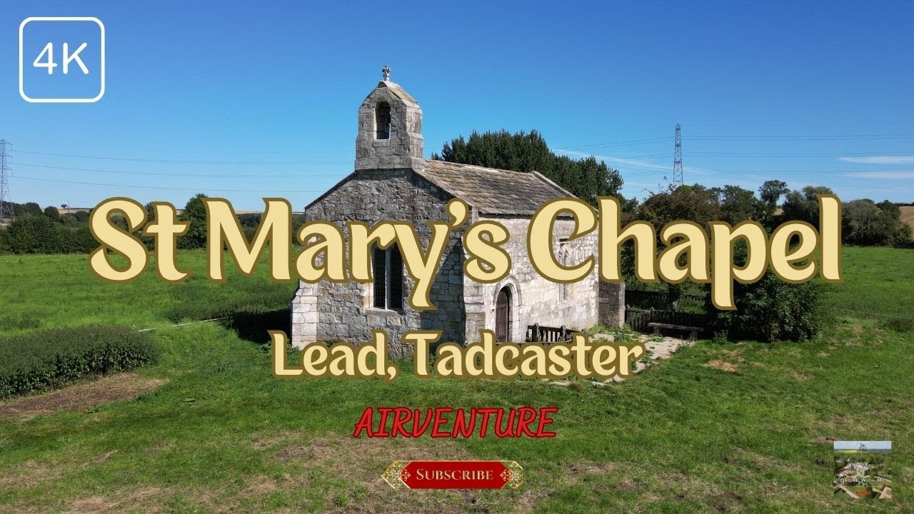 ST MARY'S CHAPEL (LEAD, TADCASTER) (4K)