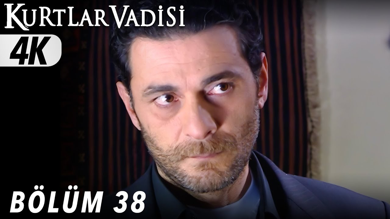 38.B&ouml;l&uuml;m - Kurtlar Vadisi | 4K