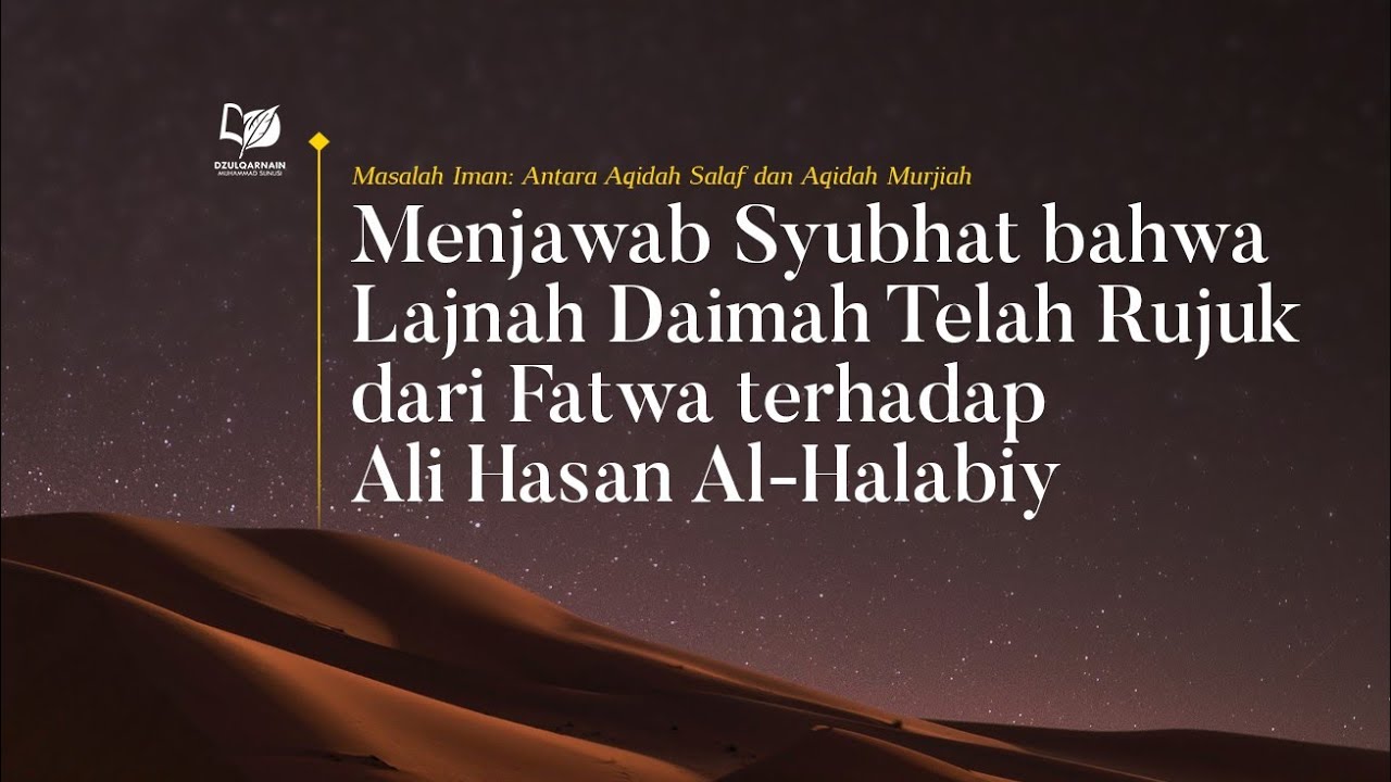 41. Menjawab Syubhat bahwa Lajnah Daimah Telah Rujuk dari Fatwa terhadap Ali Hasan Al-Halabiy