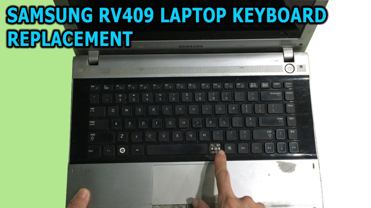How to replace Samsung RV409 Laptop keyboard