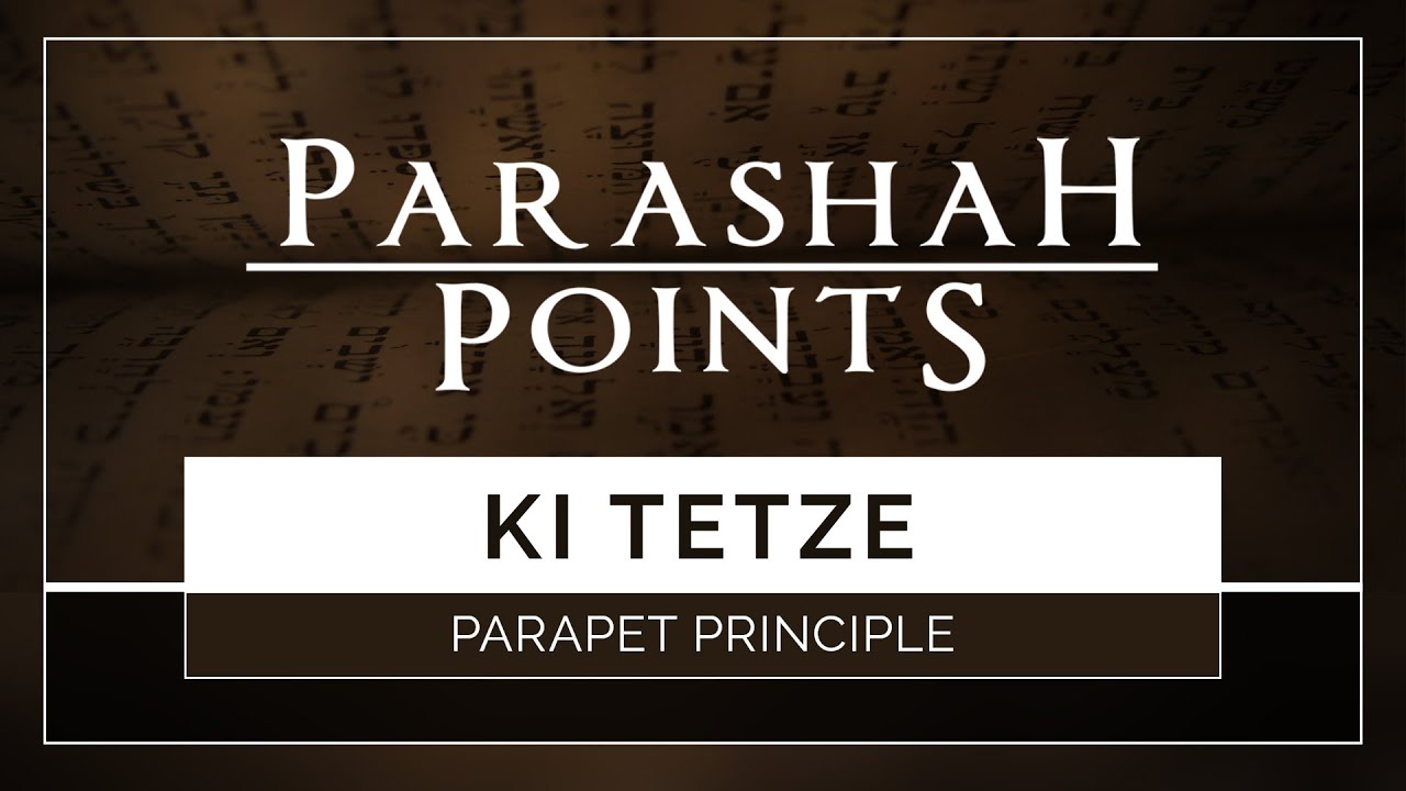 Parashah Points: Ki Tetze - Parapet Principle - 119 Ministries