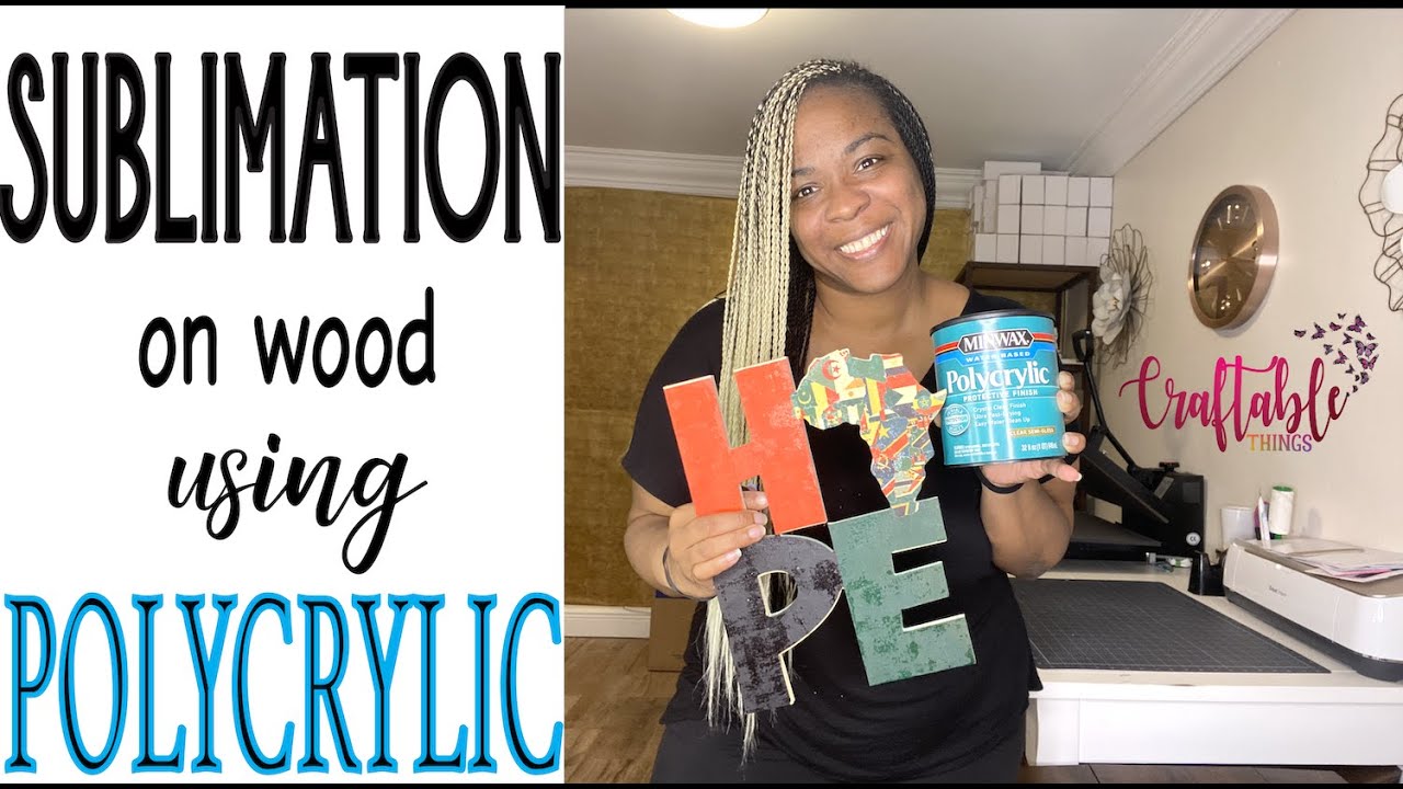 Using Polycrylic for Sublimation on Wood | How to Sublimate Wooden Sign for Michaels