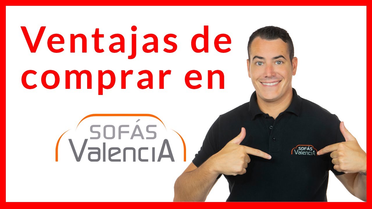 &iquest;Por qu&eacute; COMPRAR  en Sof&aacute;s Valencia? 👀✅ &iexcl;&iexcl;Todas las Ventajas!!