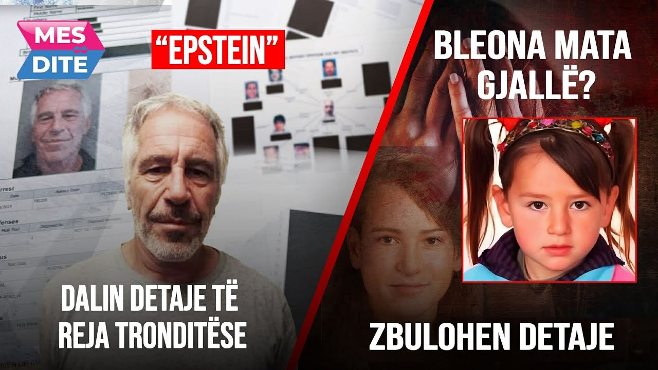Bleona Mata gjallë?“Dëgjohej duke qarë”, zbulohen rrëmbyesit/”Epstein”fshihen mijëra dosje / MESDITË